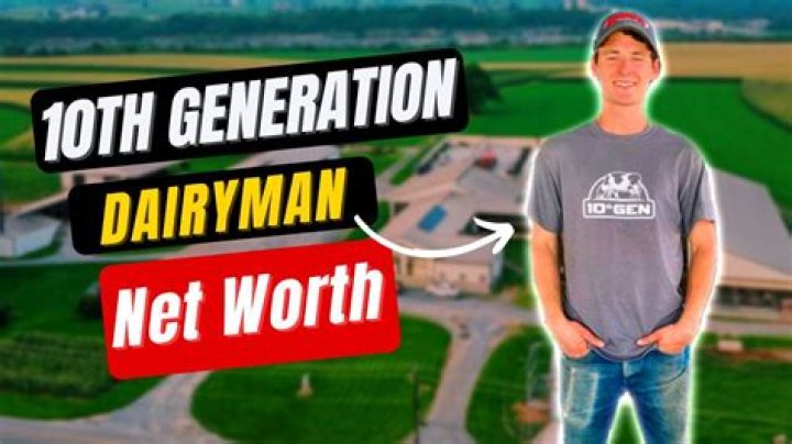 10th Generation Dairyman Net Worth and Earnings